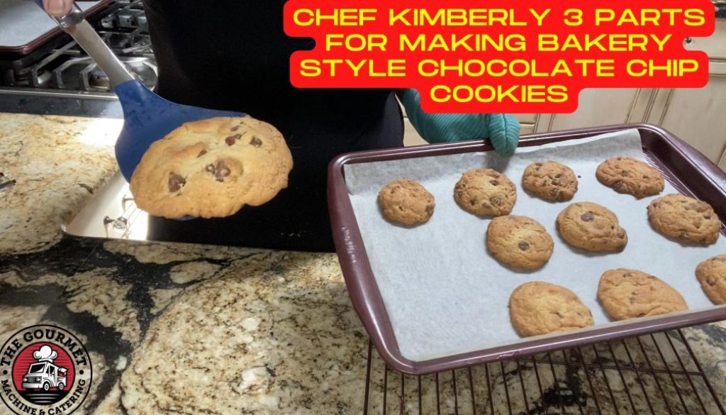 Chef Kimberly 3 parts for making bakery style chocolate chip cookies